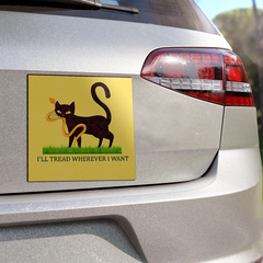 I'll Tread Wherever I Want Cat Car Magnet, President Election 2024