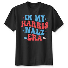 In My Harris Walz Era Shirt, Kamala Harris For President