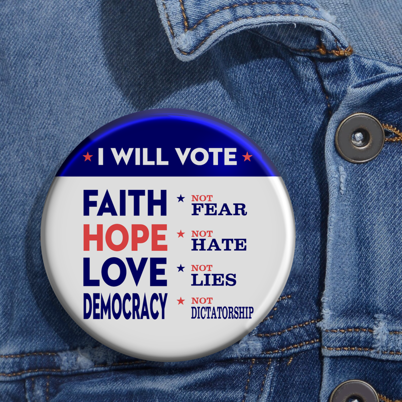 I Will Vote Faith Hope Love Democracy Pin Button, Blue Waves, Vote Blue 2024