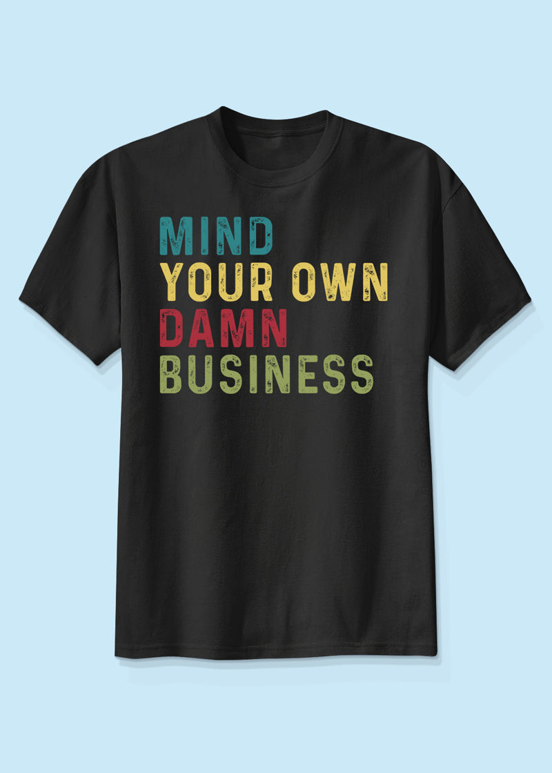 Mind Your Own Damn Business Shirt, Democracy, Vote Blue, Pro Kamala