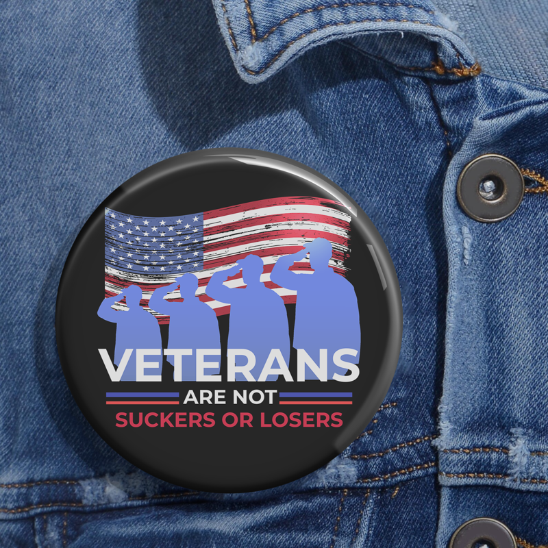 Veterans Are Not Suckers Or Losers Kamala Pin Button, President Election 2024