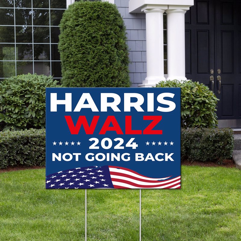 Harris Walz 2024 We're Not Going Back Yard Sign, Kamala Harris For President 2024