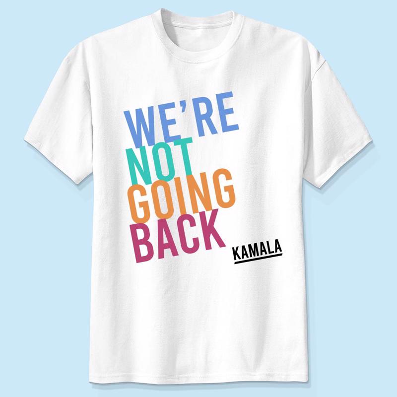 We Are Not Going Back Like Ever, Kamala Harris 2024 Shirt, Madam President