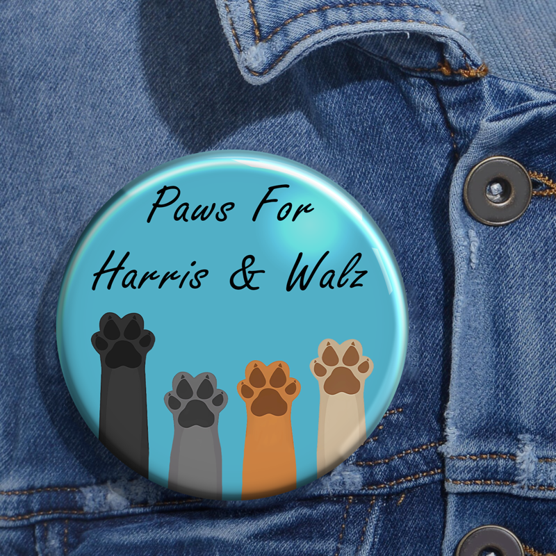 Paws for Harris and Walz Pin Button, Kamala Harris - Tim Walz