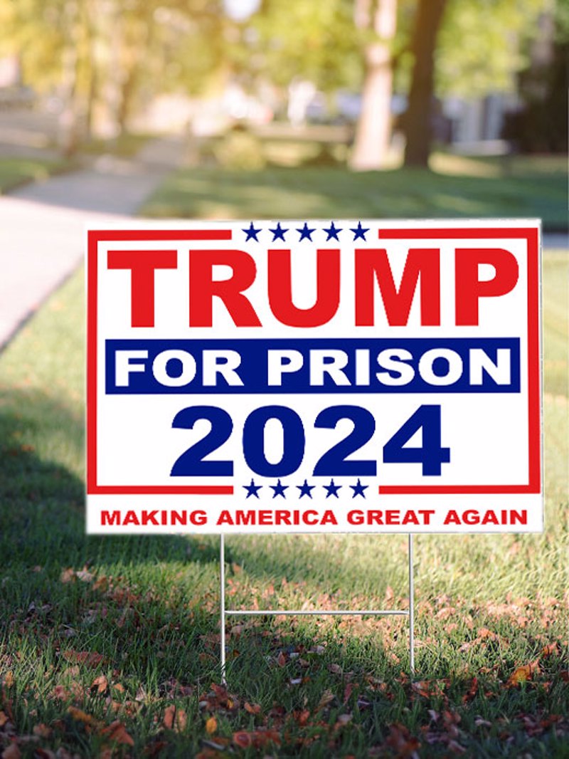 Trump For Prison 2024 Making America Great Again Yard Sign, Pro Kamala, Vote Blue, Harris 47