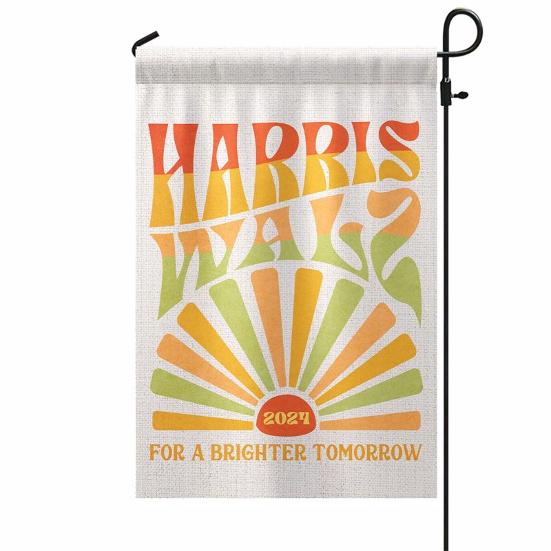 Harris Walz 2024 For Brighter Tomorrow Garden Flag