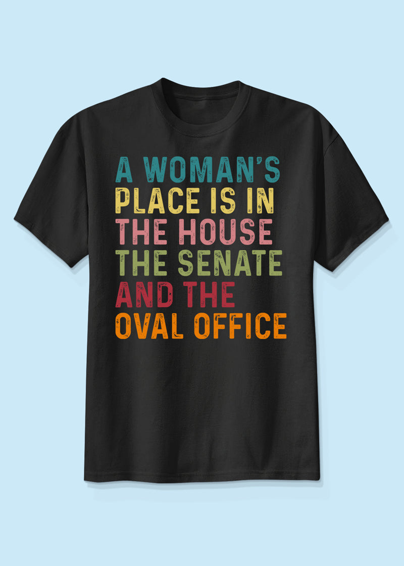 A Woman Place Is In the Oval Office Shirt, Democracy, Vote Blue, Pro Kamala