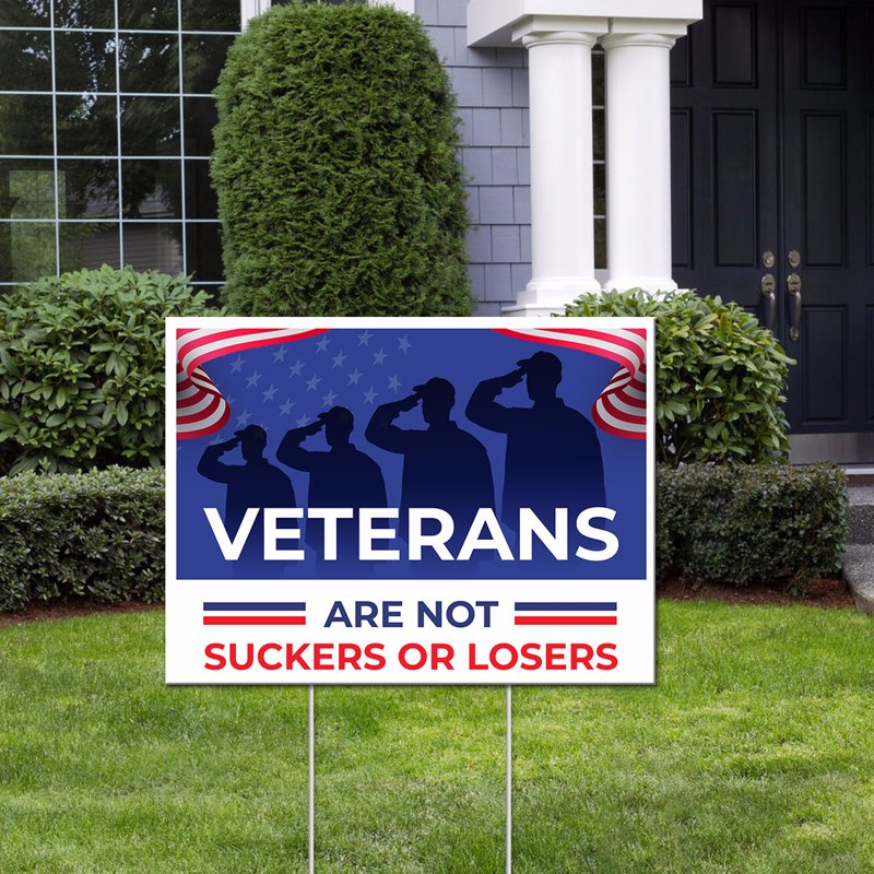 Veterans Are Not Suckers Or Losers Kamala Harris Yard Sign, President Election 2024