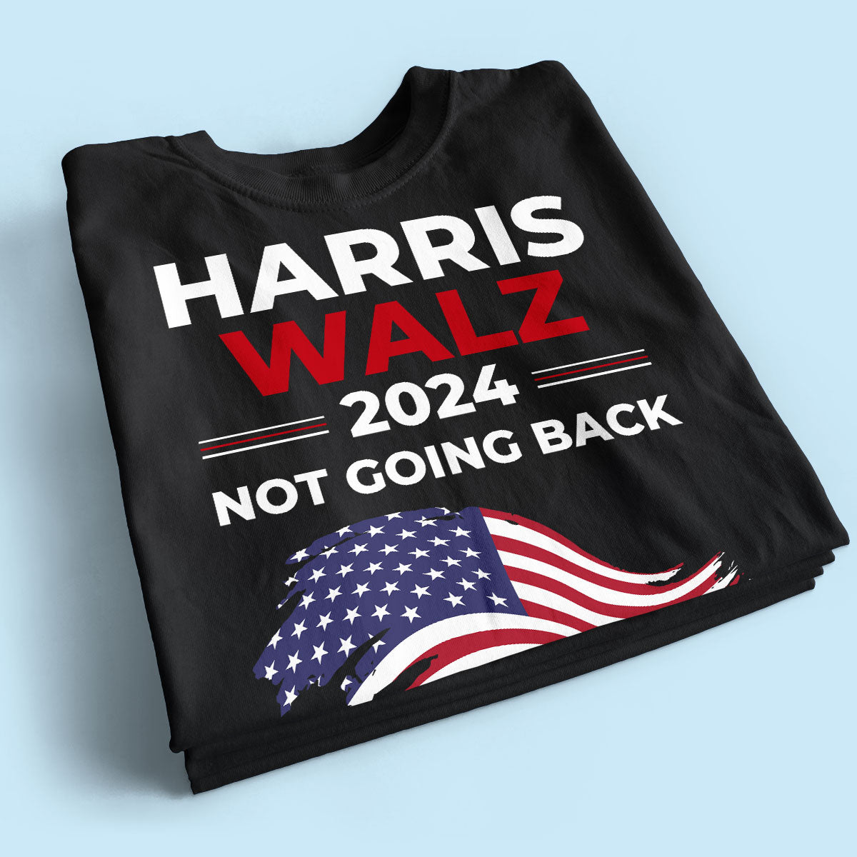 Harris Walz 2024 Not Going Back Distressed Flag Shirt, Vote Blue, Madam President