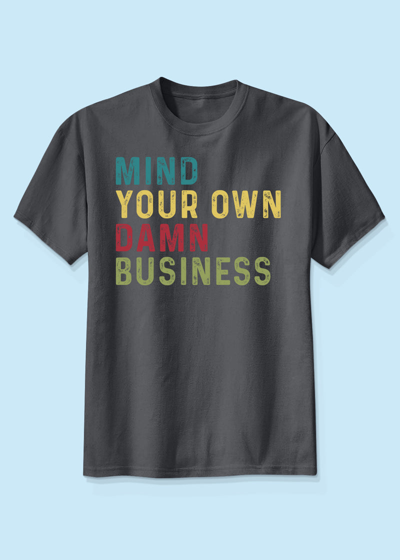 Mind Your Own Damn Business Shirt, Democracy, Vote Blue, Pro Kamala