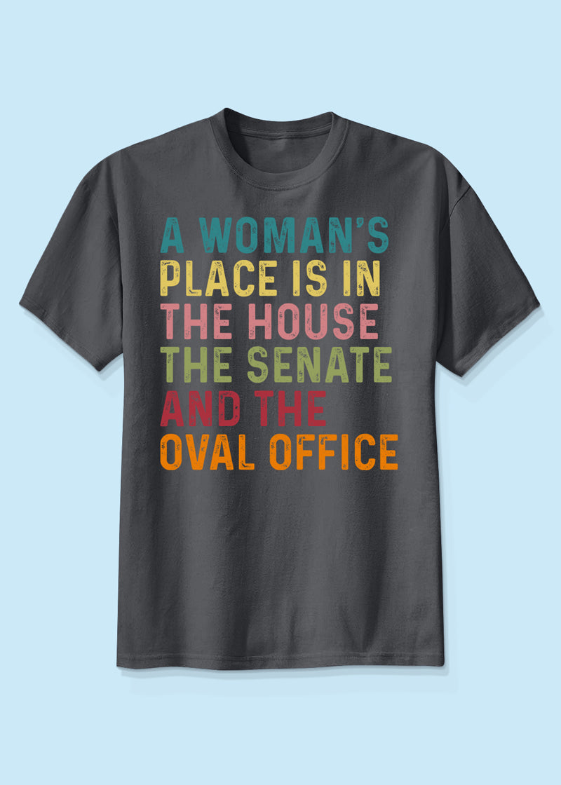 A Woman Place Is In the Oval Office Shirt, Democracy, Vote Blue, Pro Kamala