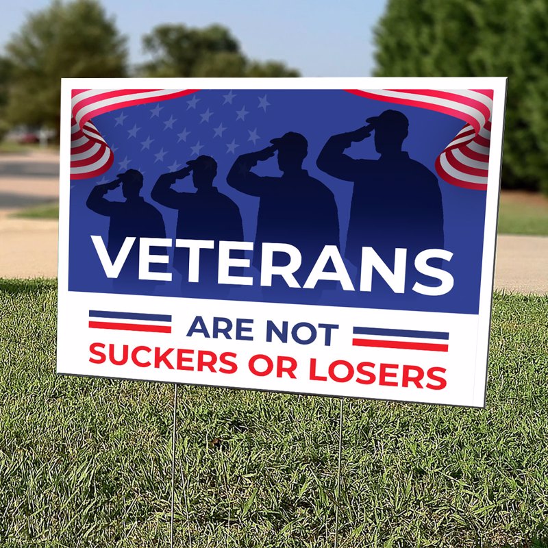 Veterans Are Not Suckers Or Losers Kamala Harris Yard Sign, President Election 2024