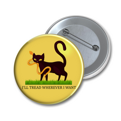 I'll Tread Wherever I Want Cat Pin Button, President Election 2024