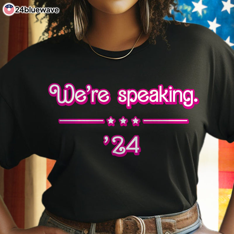 We're Speaking 2024 Pink Tone Support Kamala Harris Presidential Election Shirt